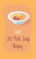 Hello! 200 Pork Soup Recipes