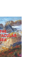 The Spectacular Sea