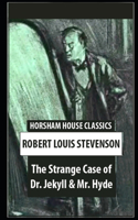 The Strange Case Of Dr. Jekyll And Mr. Hyde By Robert Louis Stevenson "The Annotated Edition"