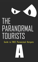 The Paranormal Tourist Guide to FREE places to Investigate: Places begining with A