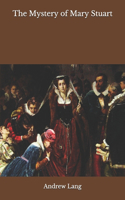 The Mystery of Mary Stuart