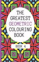 Greatest Geometric Colouring Book (Book 4)