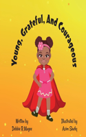 Young, Gifted, and Courageous