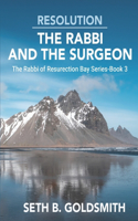 Resolution: The Rabbi and The Surgeon: The Rabbi of Resurrection Bay Series Book # 3
