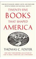 Twenty-Five Books That Shaped America