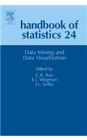 Handbook of Statistics: Data Mining and Data Visualization(24 Handbook of Statistics)