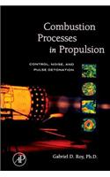 Combustion Processes in Propulsion: Control, Noise and Pulse Detonation