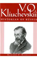 V. O. Kliuchevskii, Historian of Russia