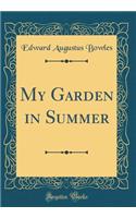 My Garden in Summer (Classic Reprint)