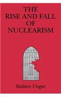 The Rise and Fall of Nuclearism