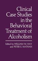 Clinical Case Studies in the Behavioral Treatment of Alcoholism