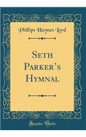 Seth Parker's Hymnal (Classic Reprint)