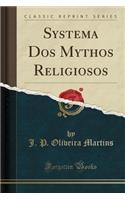 Systema DOS Mythos Religiosos (Classic Reprint)