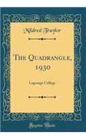 The Quadrangle, 1930: Lagrange College (Classic Reprint)