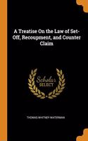 A TREATISE ON THE LAW OF SET-OFF, RECOUP