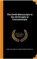 The Greek Manuscripts in the old Seraglio at Constantinople