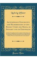 Aktenmï¿½ï¿½ige Geschichte Der Rï¿½uberbanden an Den Beiden Ufern Des Mains, Im Spessart Und Im Odenwalde: Enthaltend Vorzï¿½glich Auch Die Geschichte Der Beraubung Und Ermordung Des Handelsmanns Jacob Rieder Von Winterthur Auf Der Bergstraï¿½e; Ne