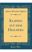Klippen auf dem Heilsweg (Classic Reprint)