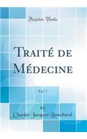 Traité de Médecine, Vol. 7 (Classic Reprint)