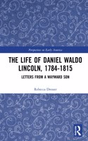 The Life of Daniel Waldo Lincoln, 1784-1815