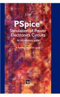 PSPICE Simulation of Power Electronics Circuits: An Introductory Guide