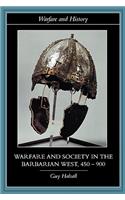 Warfare and Society in the Barbarian West, 450-900