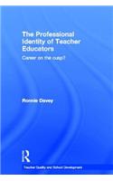 The Professional Identity of Teacher Educators: Career on the cusp?(Teacher Quality and School Development)