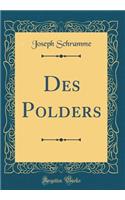 Des Polders (Classic Reprint)