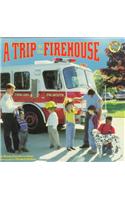 A Trip to the Firehouse