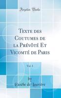 Texte des Coutumes de la Prévôté Et Vicomté de Paris, Vol. 3 (Classic Reprint)