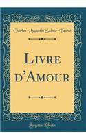 Livre d'Amour (Classic Reprint)