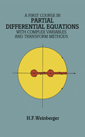 A First Course in Partial Differential Equations with Complex Variables and Transform Methods: With Complex Variables and Transform Methods
