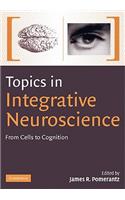 Topics in Integrative Neuroscience