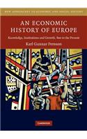 An Economic History of Europe: Knowledge, Institutions and Growth, 600 to the Present