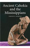 Ancient Cahokia and the Mississippians