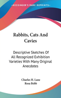 Rabbits, Cats And Cavies