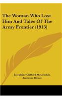 Woman Who Lost Him And Tales Of The Army Frontier (1913)