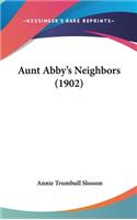 Aunt Abby's Neighbors (1902)