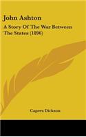 John Ashton: A Story Of The War Between The States (1896)