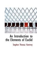 An Introduction to the Elements of Euclid