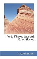Forty Minutes Late and Other Stories: (English)