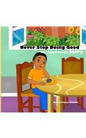 Never Stop Doing Good