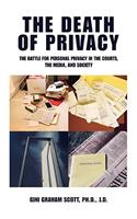 The Death of Privacy: The Battle for Personal Privacy in the Courts, the Media, and Society(English)