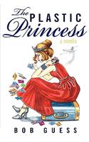 Plastic Princess: A Novella