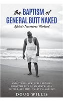 Baptism of General Butt Naked, Africa's Notorious Warlord