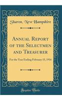 Annual Report of the Selectmen and Treasurer: For the Year Ending February 15, 1916 (Classic Reprint): For the Year Ending February 15, 1916 (Classic Reprint)