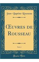 ?uvres de Rousseau, Vol. 4 (Classic Reprint)