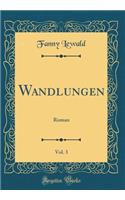 Wandlungen, Vol. 3: Roman (Classic Reprint)