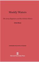 Muddy Waters: The Army Engineers and the Nation's Rivers(1 Harvard Political Studies)