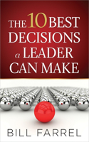 The 10 Best Decisions a Leader Can Make
